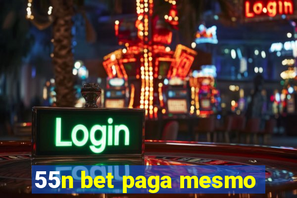 55n bet paga mesmo